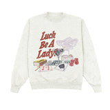 Luck Be A Lady! Crewneck