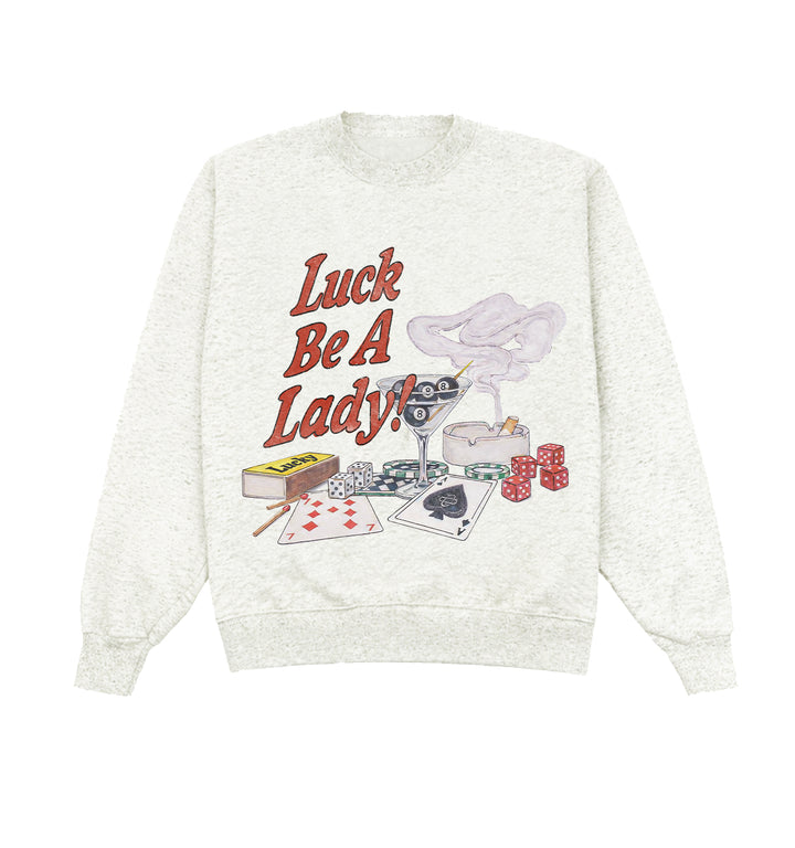 Luck Be A Lady! Crewneck