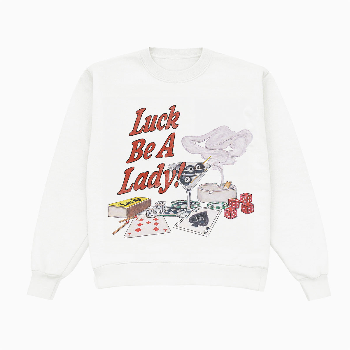 Luck Be A Lady! Crewneck