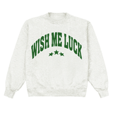 Wish Me Luck Crewneck