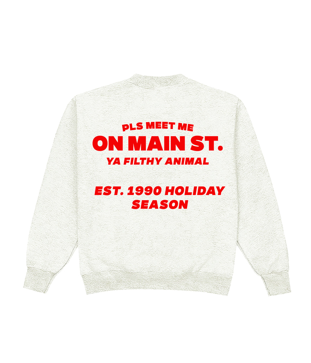 Meet Me On Main Ya Filthy Animal Crewneck