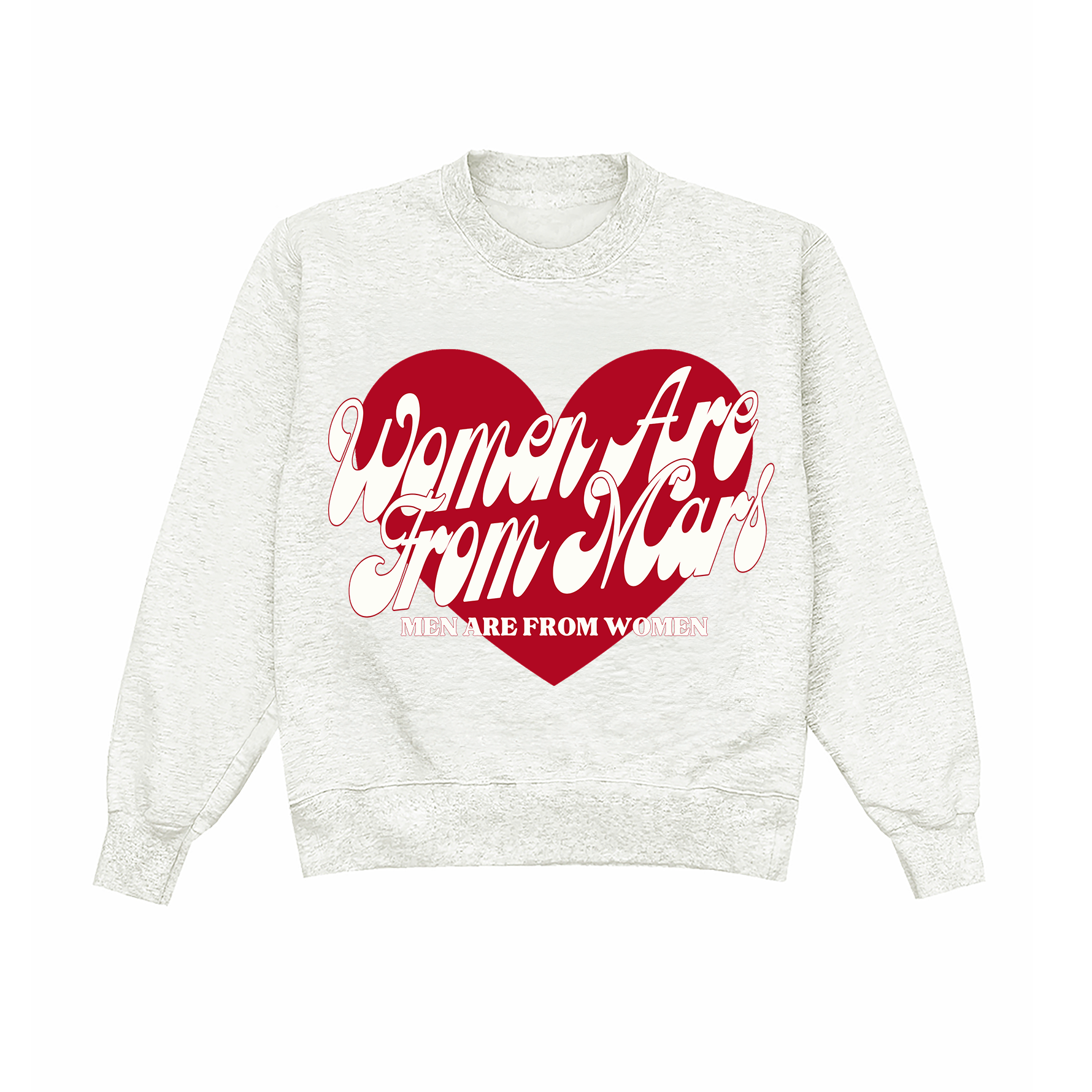 Men Are From Women Crewneck