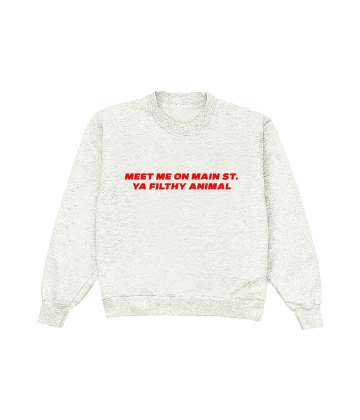 Meet Me On Main Ya Filthy Animal Crewneck