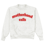 Motherhood Calls Crewneck