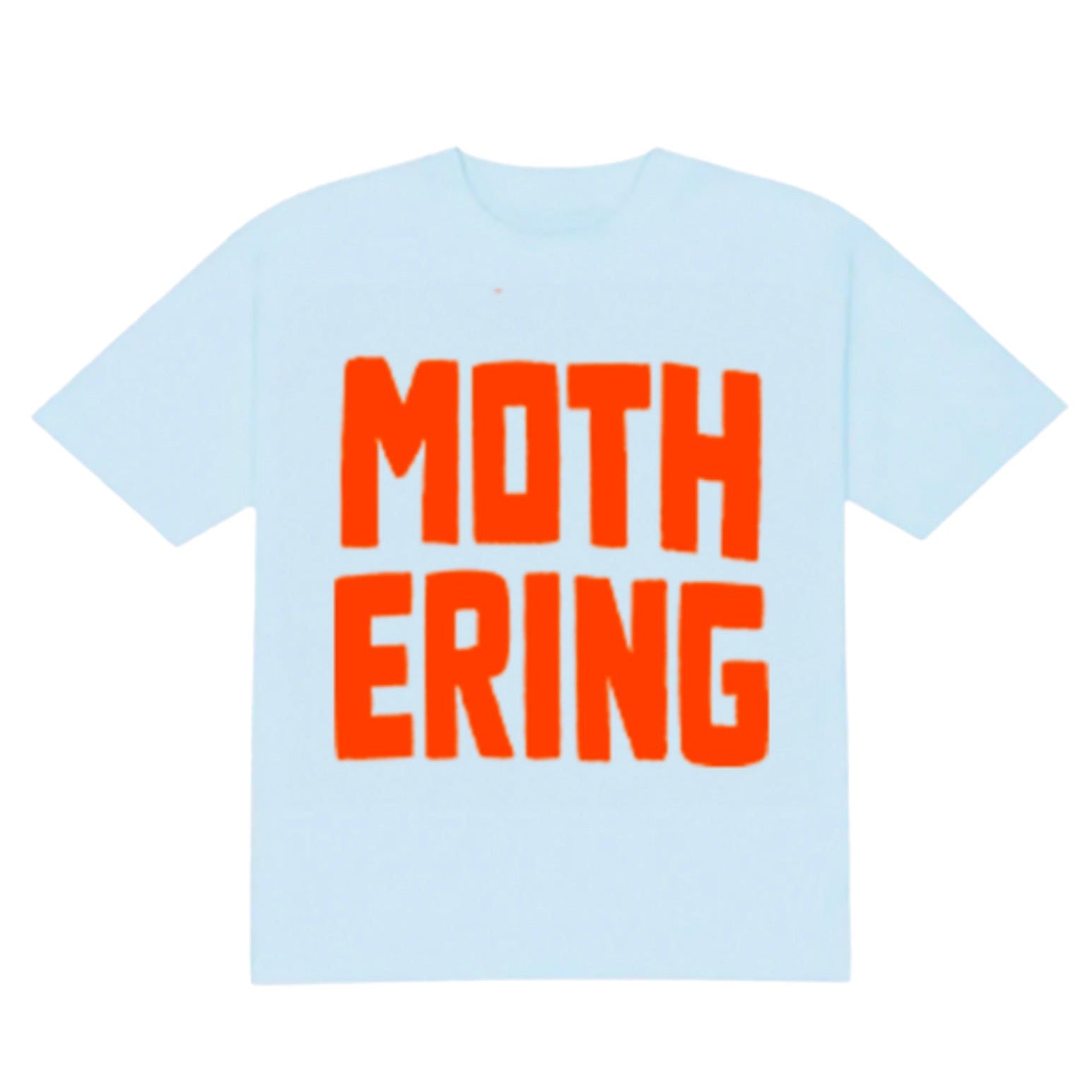Light blue t-shirt with orange text 'MOTHERING' on a white background