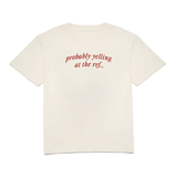 Probably Yelling Tee