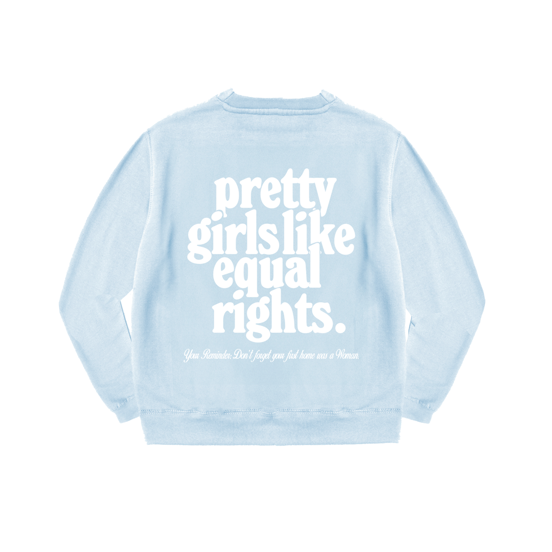 Pretty Girls Like Equal Rights Lightweight Crewneck