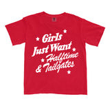 Girls Just Want Halftime & Tailgates Tee