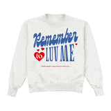 Remember To Love Me Heather Crewneck