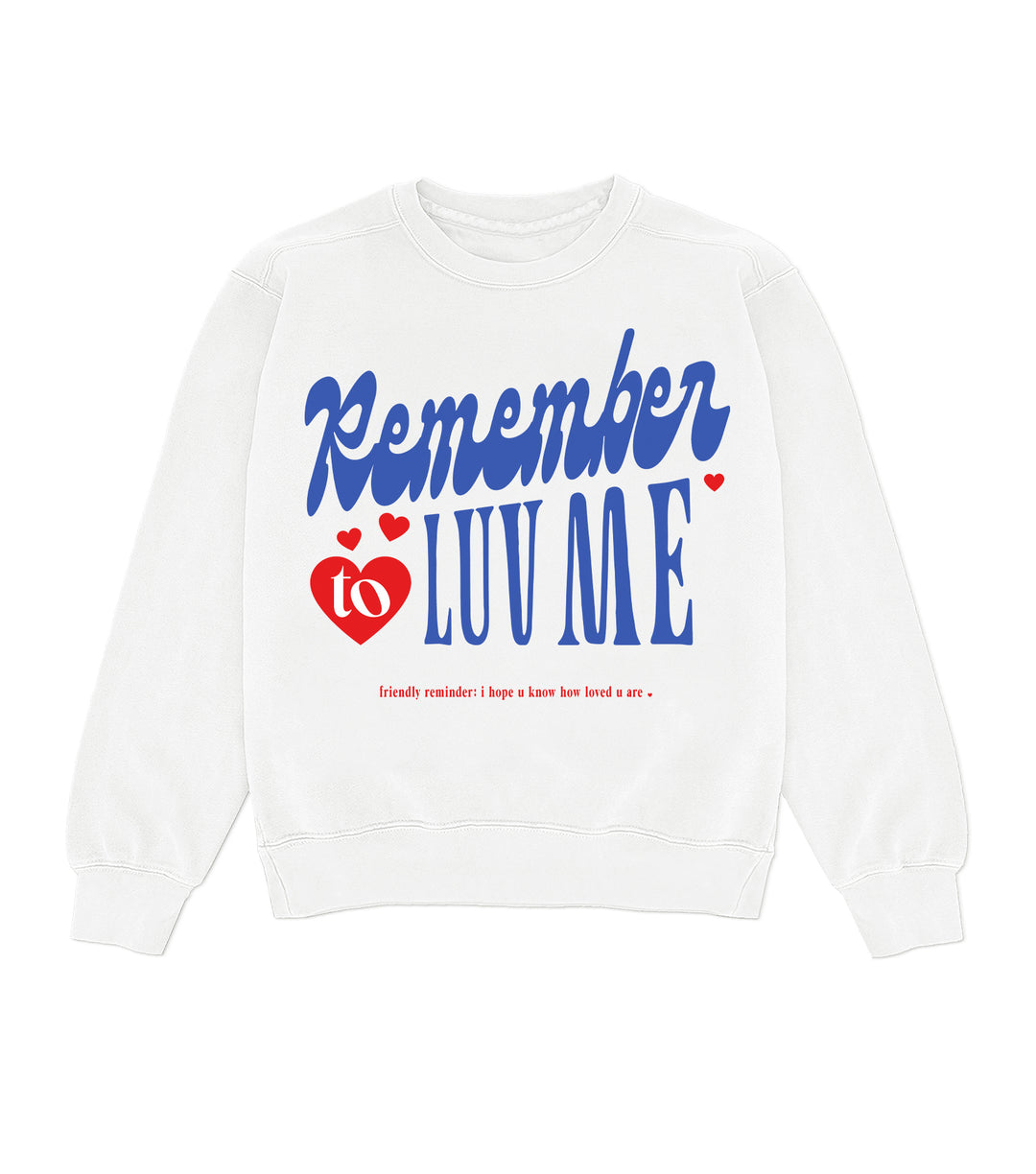 Remember To Love Me In White Crewneck