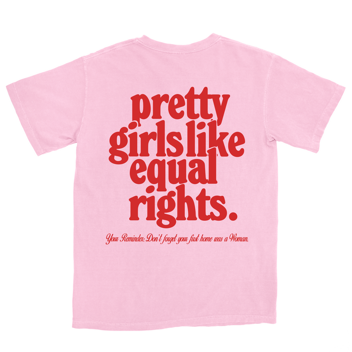 Pretty Girls Like Equal Rights Tee