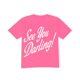 See You Darling! Tee