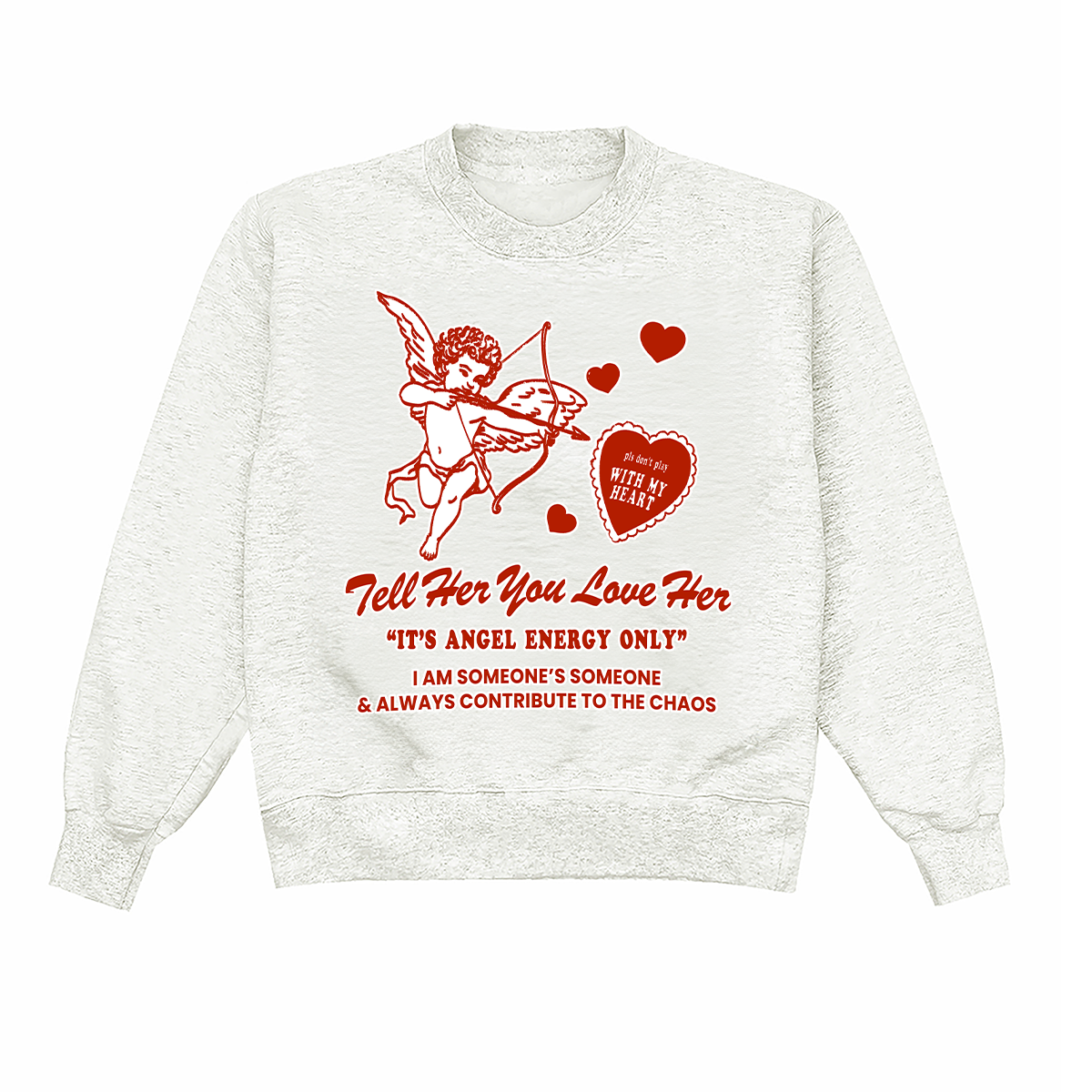 Tell Her You Love Her Crewneck