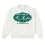You Can Test My Luck Heather Crewneck
