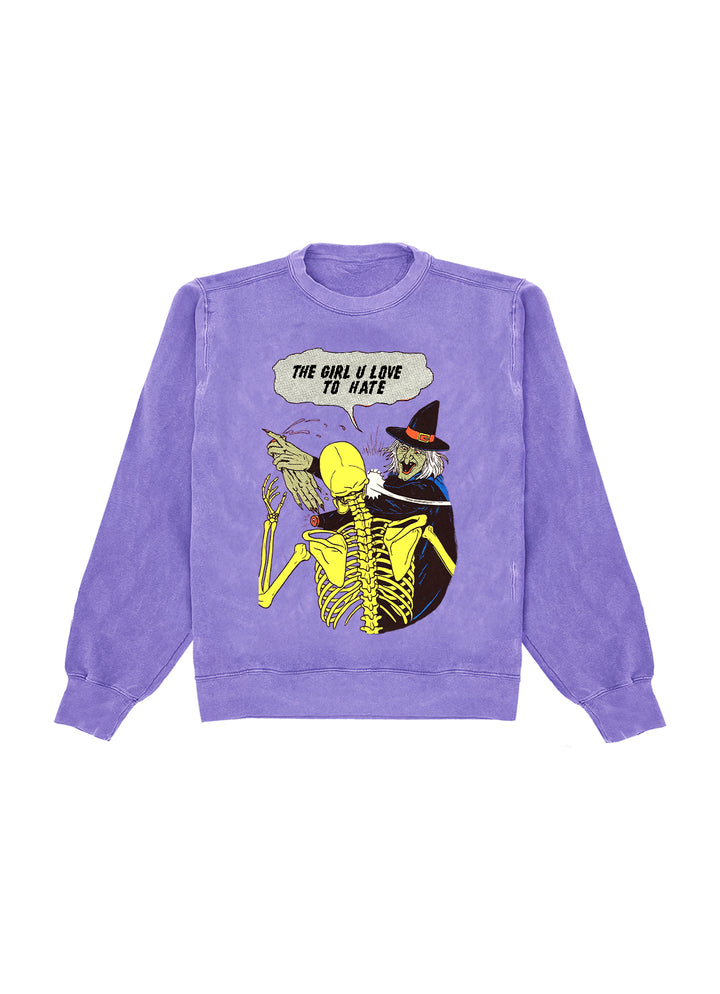 The Girl You Love To Hate Crewneck